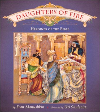 Cover image : Daughters of Fire: Heroines of the Bible