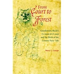 From Court to Forest: Giambattista Basile's Lo Cunto De Li Cunti and the Birth of the Literary Fairy Tale