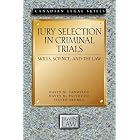 Jury Selection in Criminal Trials: Skills, Science, and the Law (Essential Poets (Guernica)) by David M. Tanovich, David Paciocco, and Steven Skurka