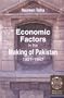 Economic Factors in the Making of Pakistan (1921-1947)