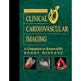 Clinical Cardiovascular Imaging: A Companion to Braunwald's Heart Disease by Martin St. John Sutton and Jeffrey Leppo