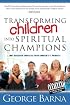 Transforming Children into Spiritual Champions