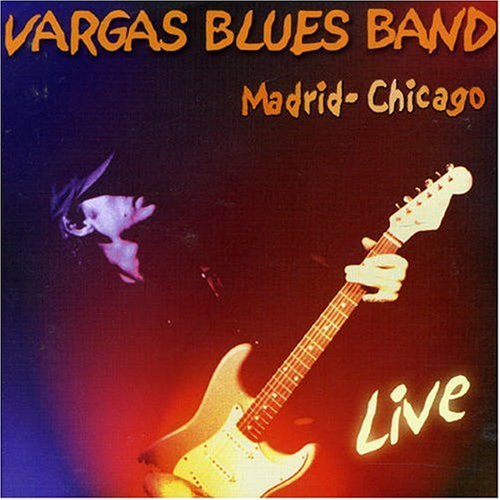 Vargas Blues Band - Madrid-Chicago Live - Zortam Music