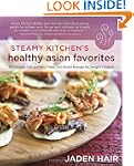 Steamy Kitchen's Healthy Asian Favori...