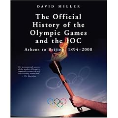 The Official History of the Olympic Games and the IOC: From Athens to Beijing, 1894-2008 (Official History of the Olympic Games & the Ioc)