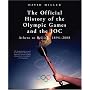 The Official History of the Olympic Games and the IOC: Athens to Beijing, 1894-2008 (Official History of the Olympic Games & the Ioc)