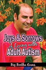 Joys and Sorrows of Living with Adult Autism