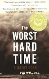The Worst Hard Time: The Untold Story of Those Who Survived the Great American Dust Bowl [Paperback]