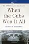 When the Cubs Won It All: The 1908 Championship Season
