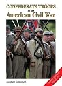 Confederate Troops of the American Civil War: 0 (Europa Militaria Special)