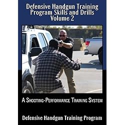 Defensive Handgun Training Program Skills and Drills Volume 2