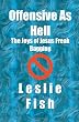 Offensive As Hell: The Joys of Jesus Freak Bagging