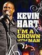 Kevin Hart: I'm a Grown Little Man