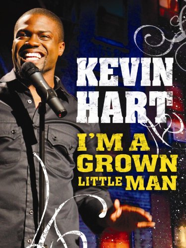 Kevin Hart: I'm a Grown Little Man