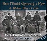Hen Ffordd Gymreig O Fyw / A Welsh Way of Life: Ffotograffau John Thomas Photographs