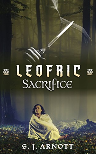 Leofric: Sacrifice, by S. J. Arnott