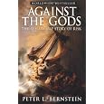 Against the Gods: The Remarkable Story of Risk