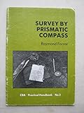 Survey by prismatic compass : with an appendix on earthwork profiles by clinometer