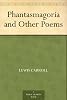 Phantasmagoria and Other Poems