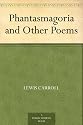 Phantasmagoria and Other Poems