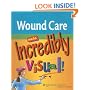 Wound Care Made Incredibly Visual! (Incredibly Easy!) (Incredibly Easy! Series)