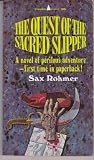 The Quest of the Sacred Slipper - Sax Rohmer