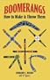 Boomerangs: How to Make and Throw Them
