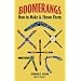 Boomerangs: How to Make and Throw Them