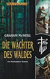 Die W�chter des Waldes: WarhammerEin Warhammer-Roman
