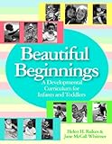 Beautiful Beginnings: A Developmental Curriculum for Infants and Toddlers [With CD-ROM]