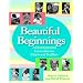 Beautiful Beginnings: A Developmental Curriculum for Infants and Toddlers [With CD-ROM]
