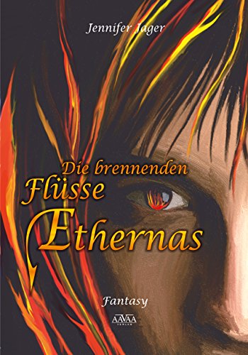 Die brennenden Flüsse Ethernas (German Edition)