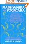 Madhyamika and Yogacara: A Study of Mahayana Philosophies : Collected Papers of G.M. Nagao (S U N Y Series in Buddhist Studies)