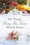365 Things Every Tea Lover Should Know