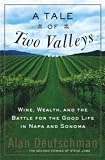A Tale of Two Valleys: Wine, Wealth and the Battle for the Good Life in Napa and Sonoma