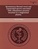 Spontaneous thermal waves and exponential spectra associated with a filamentary pressure structure in a magnetized plasma.