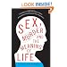 Sex, Murder, and the Meaning of Life: A Psychologist Investigates How Evolution, Cognition, and Complexity are Revolutionizing our View of Human Nature