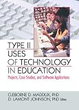 Review Buy 2012 Type II Uses of Technology in Education: Projects, Case Studies, and Software Applications Sale 2012, Routledge, Best Software for Education 2012