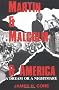 Martin & Malcolm & America: A Dream or a Nightmare