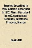 Species Described in 1912: Animals Described in 1912, Plants Described in 1912, Cotoneaster Tenuipes, Roystonea Princeps, Marron-