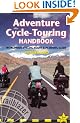 Adventure Cycle-Touring Handbook, 2nd: Worldwide Cycling Route & Planning Guide (Adventure Cycle Touring Handbook: A Worldwide Cycling)