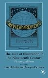 The lure of illustration in the nineteenth century : picture and press