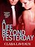 A Life Beyond Yesterday