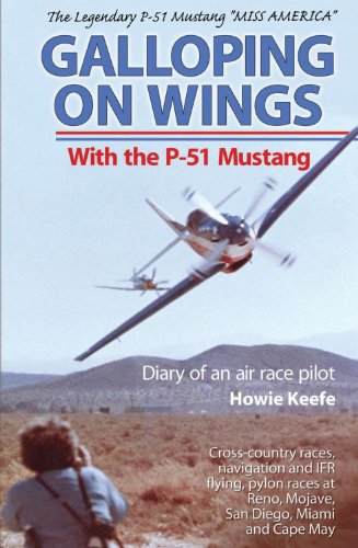 Galloping on Wings with the P-51 Mustang: Diary of an Air Race Pilot
