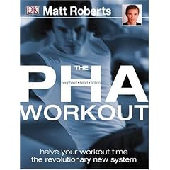 The PHA Workout: A Revolutionary New System to Halve Your Workout Time