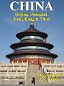 CHINA: Beijing, Shanghai, Hong Kong & Tibet