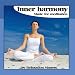 Inner Harmony : Music for Relaxation [CD on Demand]