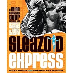 Sleazoid Express: A Mind-twisting Tour Through the Grindhouse Cinema of Times Square