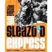 Sleazoid Express: A Mind-twisting Tour Through the Grindhouse Cinema of Times Square