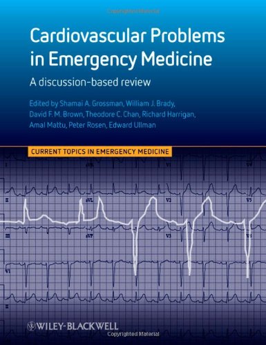 Cardiovascular Problems in Emergency Medicine: A Discussion-based Review (CTEM - Current Topics in Emergency Medicine)